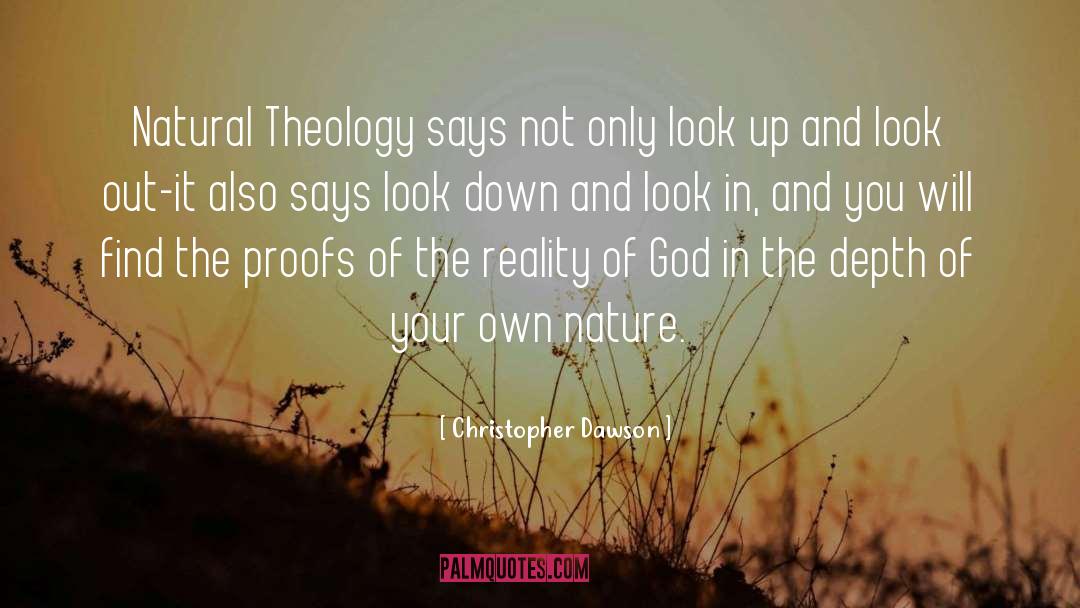 Christopher Dawson Quotes: Natural Theology says not only
