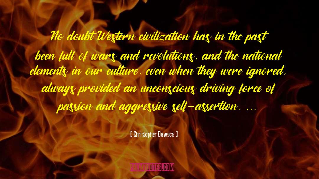 Christopher Dawson Quotes: No doubt Western civilization has