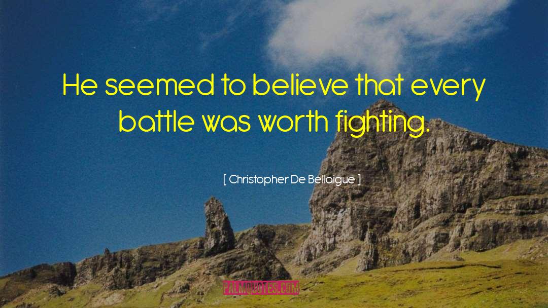 Christopher De Bellaigue Quotes: He seemed to believe that
