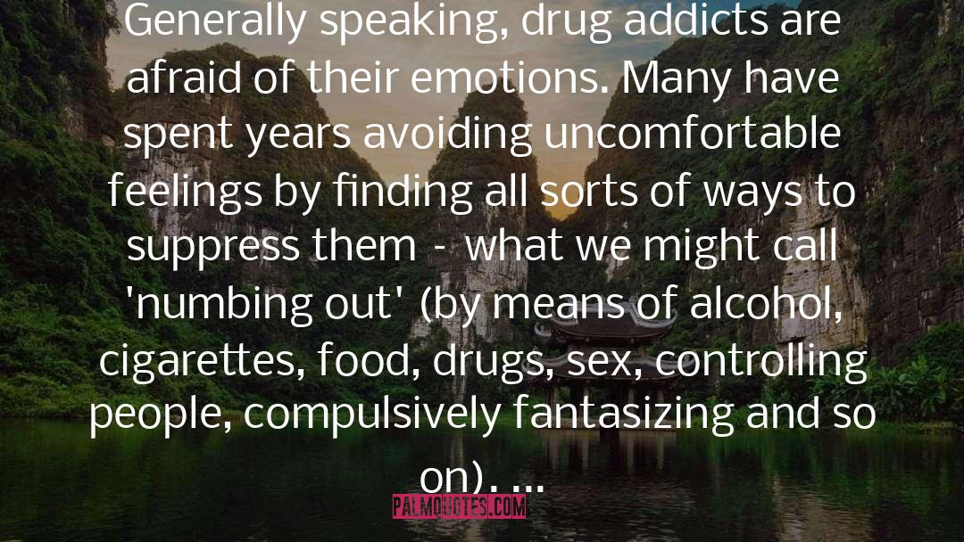 Christopher Dines Quotes: Generally speaking, drug addicts are