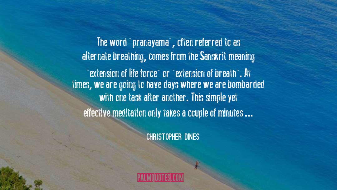 Christopher Dines Quotes: The word 'pranayama', often referred