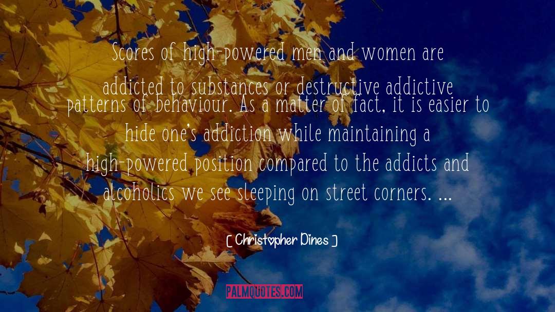 Christopher Dines Quotes: Scores of high-powered men and