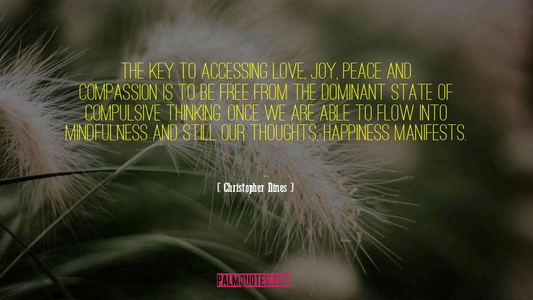 Christopher Dines Quotes: The key to accessing love,