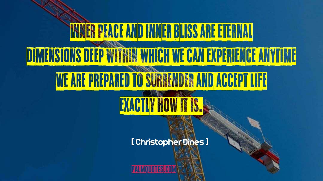 Christopher Dines Quotes: Inner peace and inner bliss