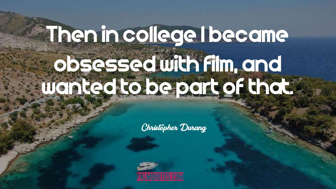 Christopher Durang Quotes: Then in college I became