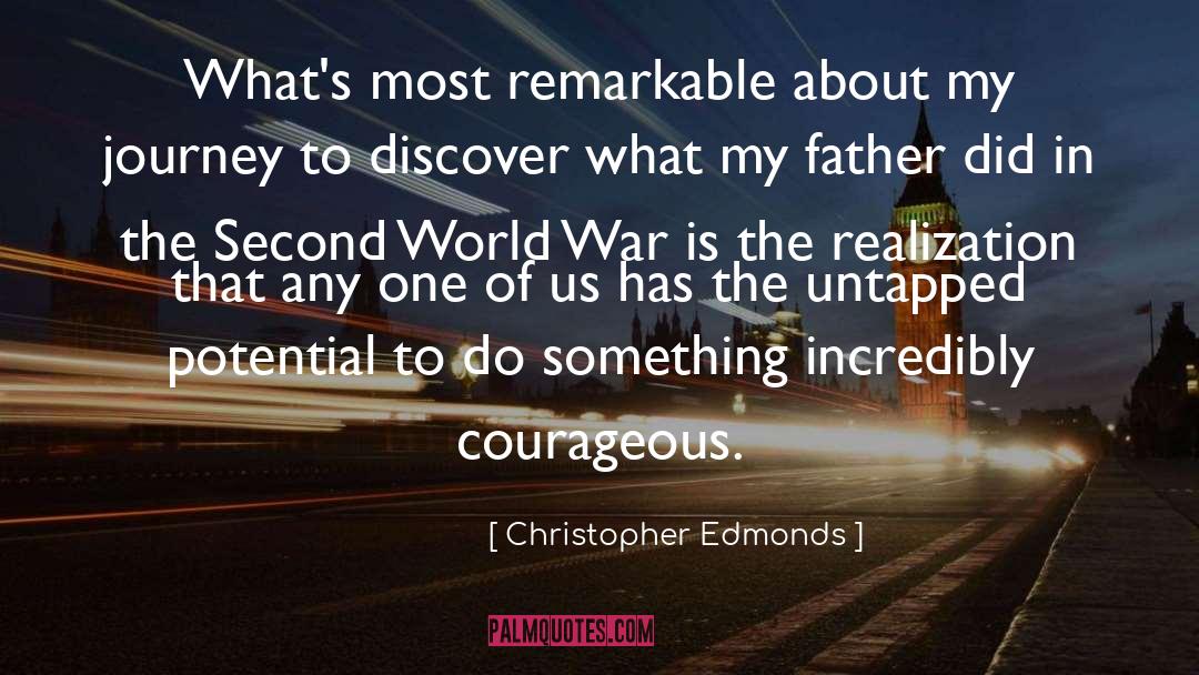 Christopher Edmonds Quotes: What's most remarkable about my