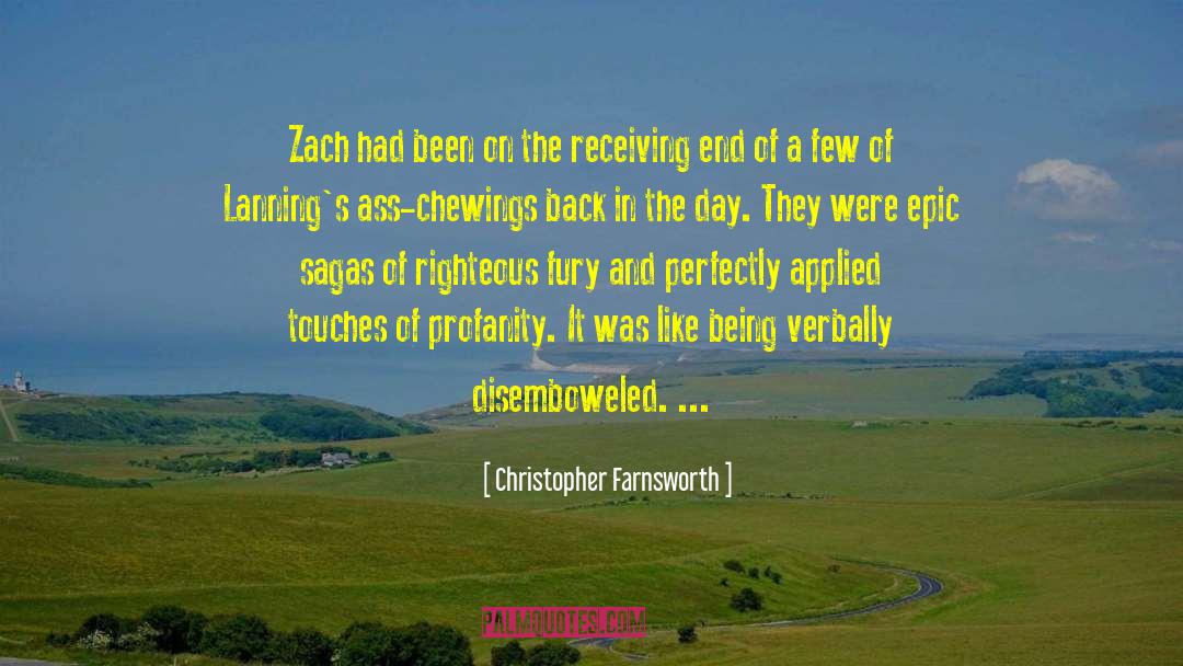 Christopher Farnsworth Quotes: Zach had been on the