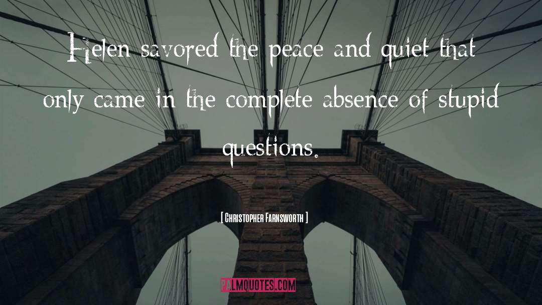 Christopher Farnsworth Quotes: Helen savored the peace and