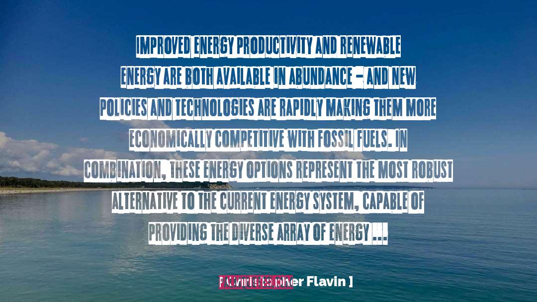 Christopher Flavin Quotes: Improved energy productivity and renewable