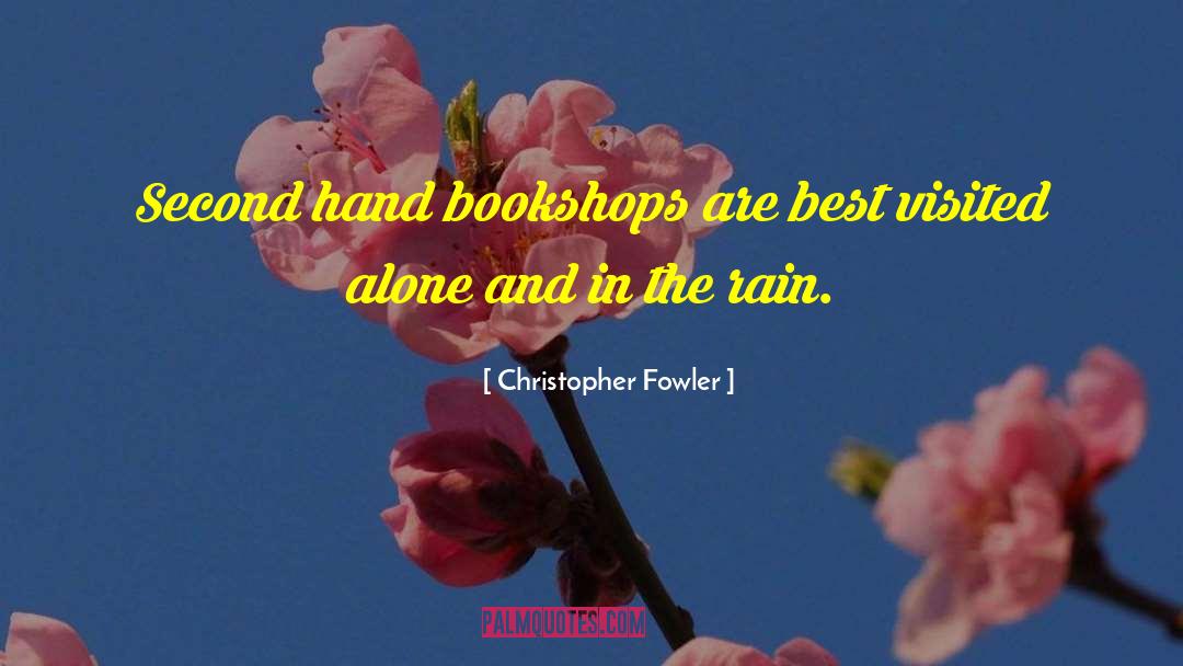 Christopher Fowler Quotes: Second hand bookshops are best