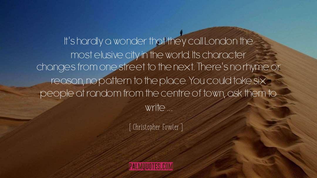 Christopher Fowler Quotes: It's hardly a wonder that