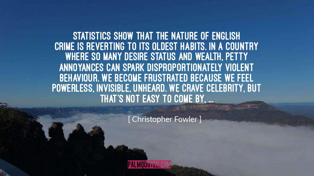 Christopher Fowler Quotes: Statistics show that the nature