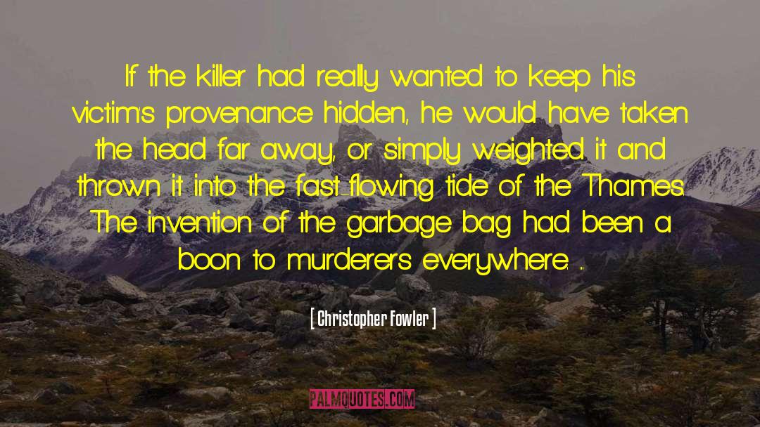 Christopher Fowler Quotes: If the killer had really