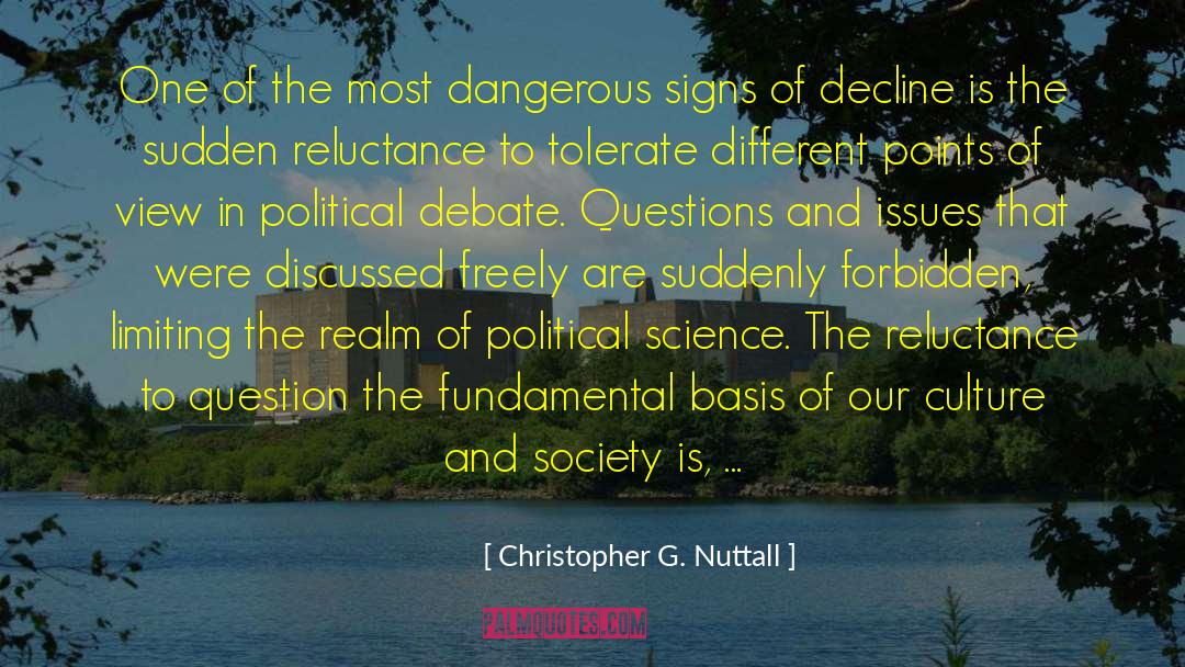 Christopher G. Nuttall Quotes: One of the most dangerous