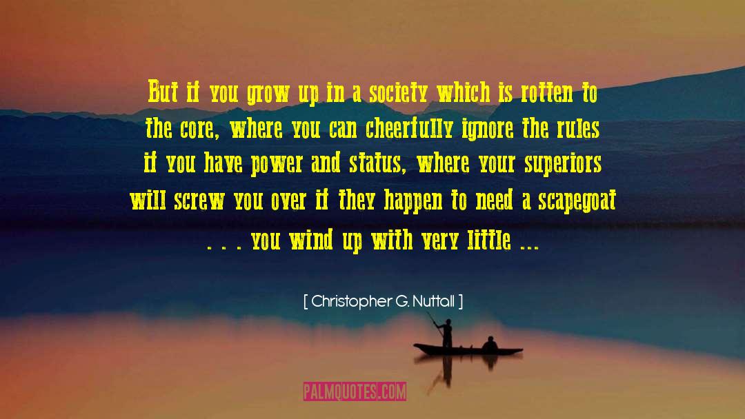 Christopher G. Nuttall Quotes: But if you grow up