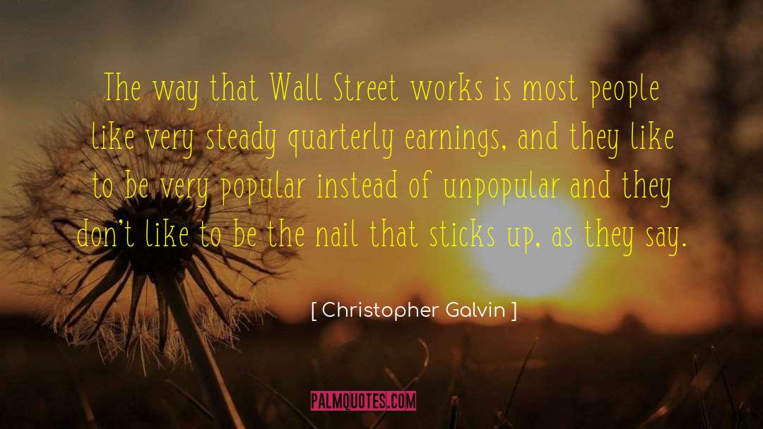 Christopher Galvin Quotes: The way that Wall Street