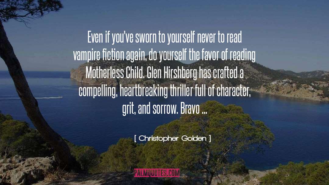 Christopher Golden Quotes: Even if you've sworn to