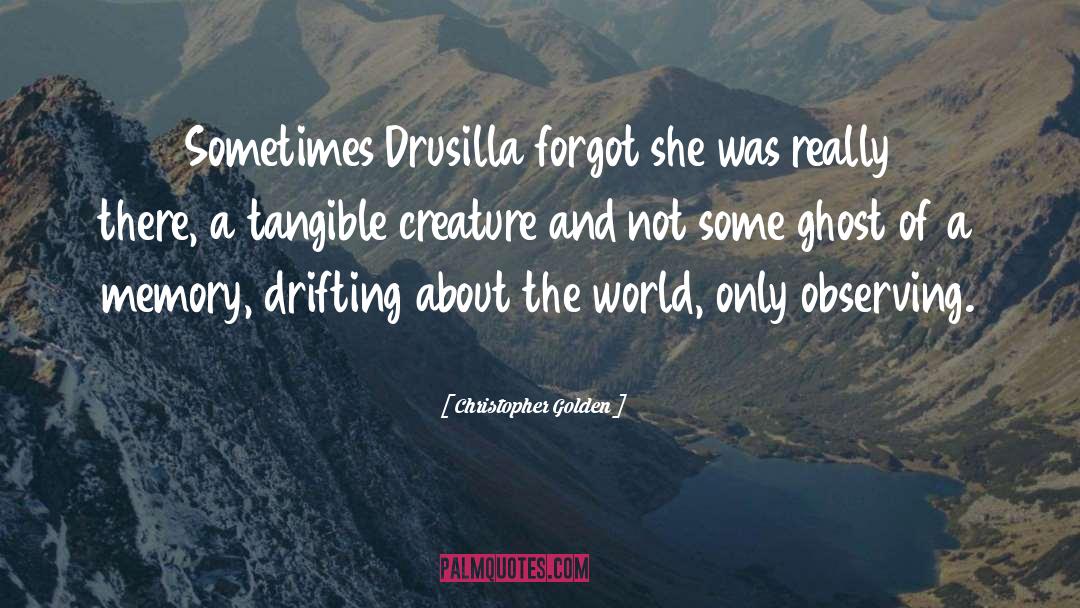 Christopher Golden Quotes: Sometimes Drusilla forgot she was