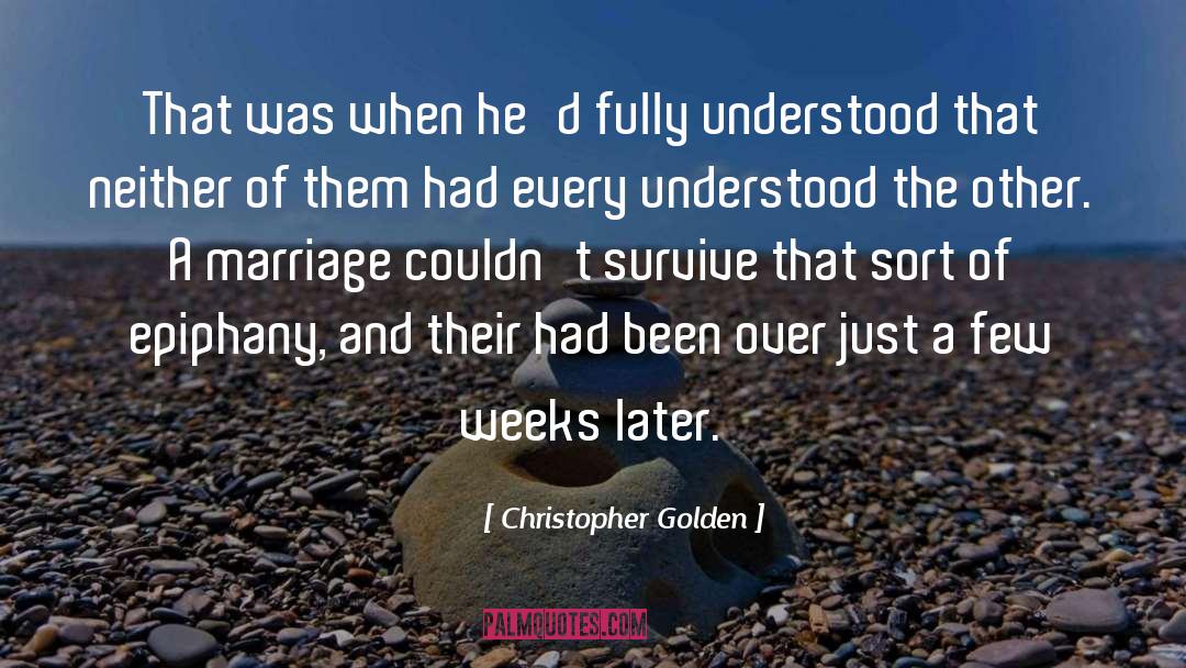 Christopher Golden Quotes: That was when he'd fully