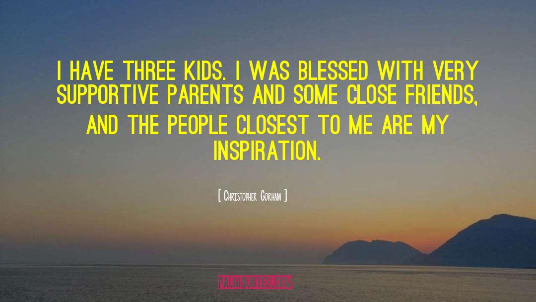 Christopher Gorham Quotes: I have three kids. I
