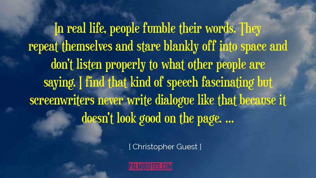 Christopher Guest Quotes: In real life, people fumble