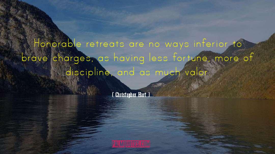Christopher Hart Quotes: Honorable retreats are no ways