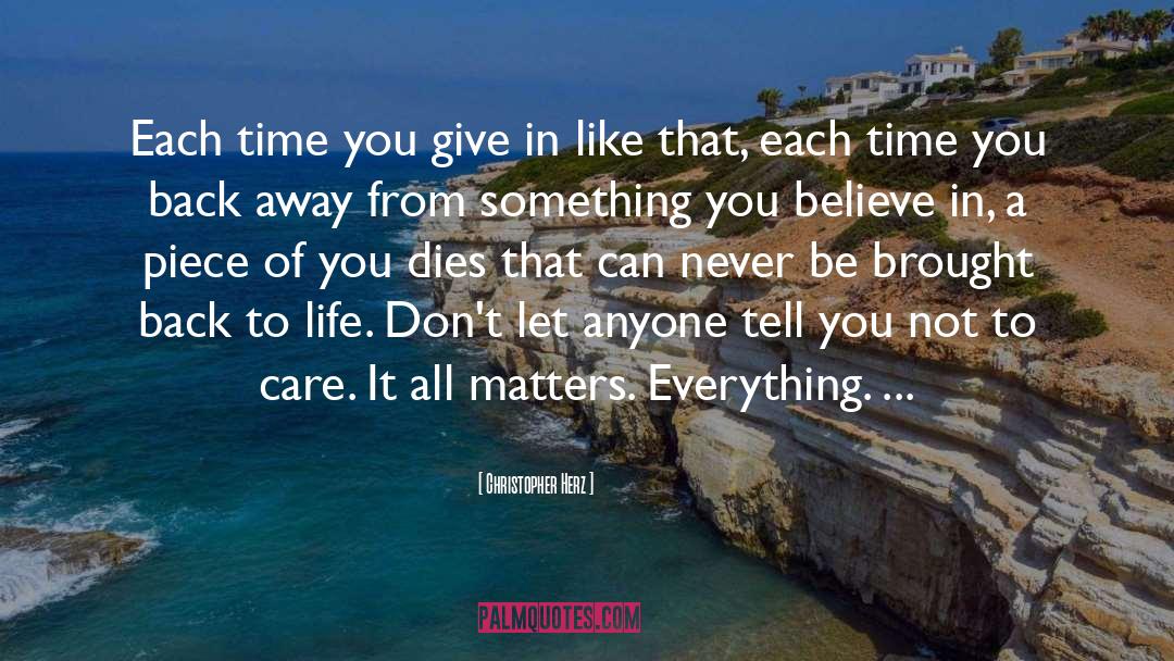 Christopher Herz Quotes: Each time you give in