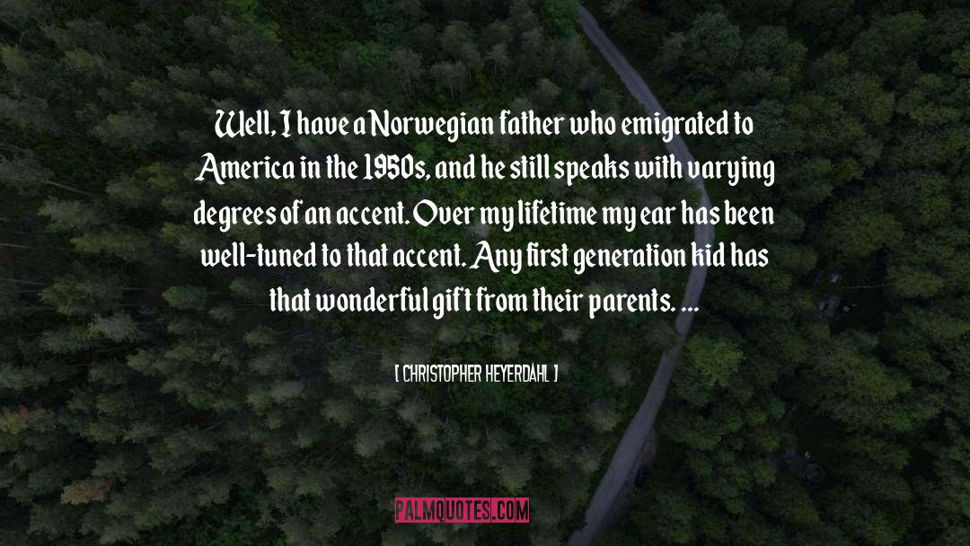 Christopher Heyerdahl Quotes: Well, I have a Norwegian