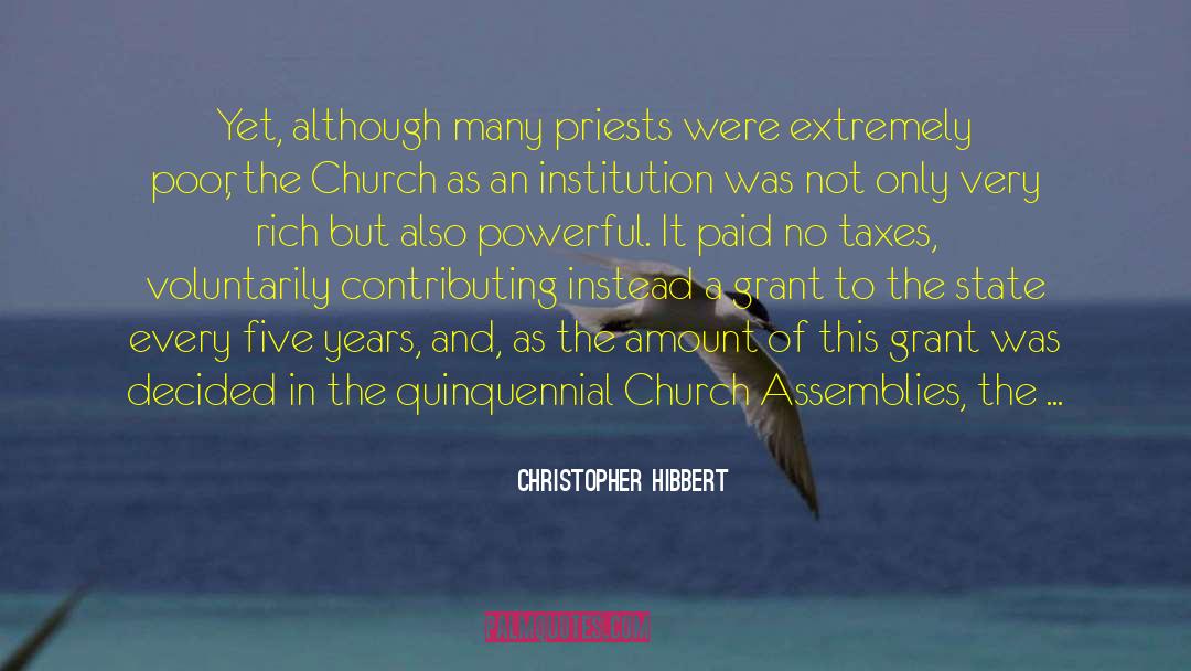 Christopher Hibbert Quotes: Yet, although many priests were