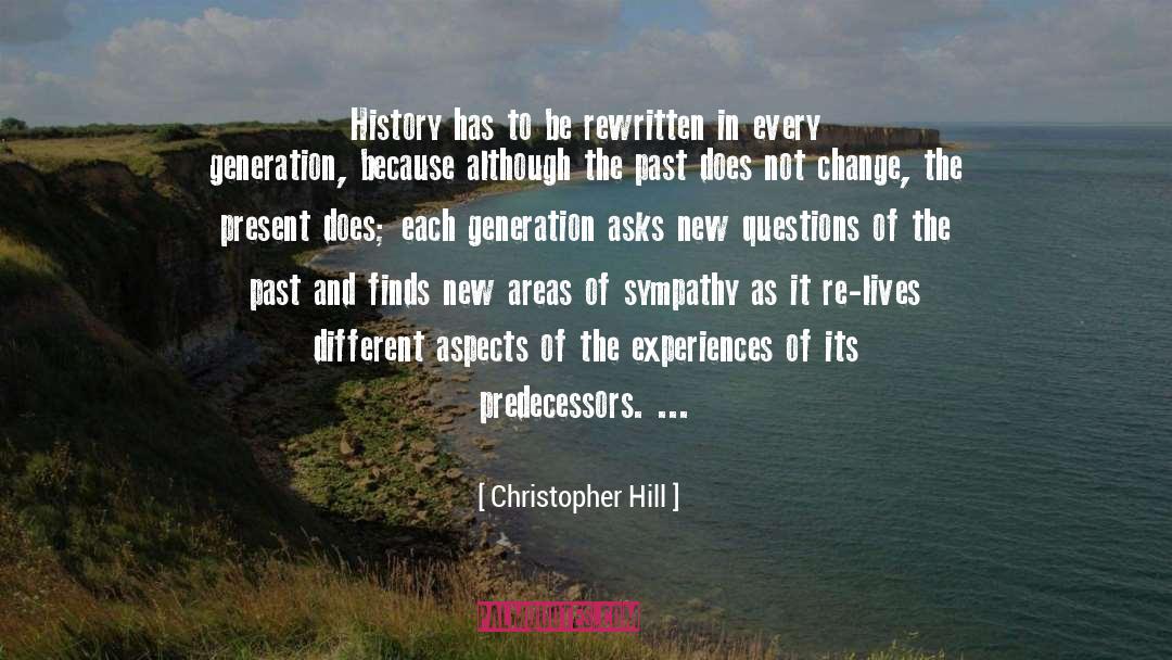 Christopher Hill Quotes: History has to be rewritten