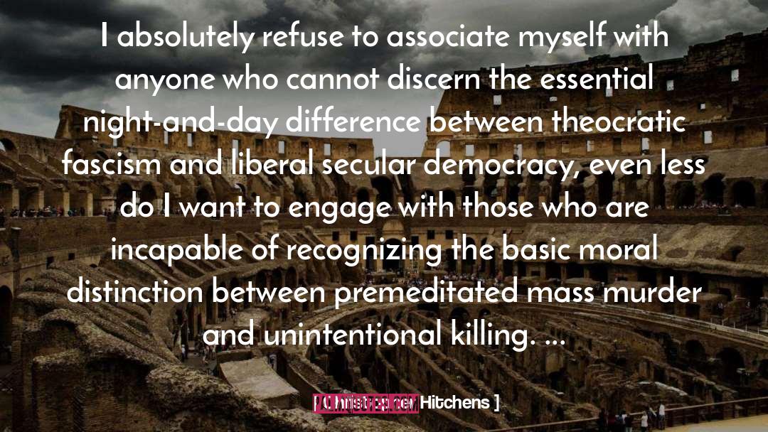 Christopher Hitchens Quotes: I absolutely refuse to associate