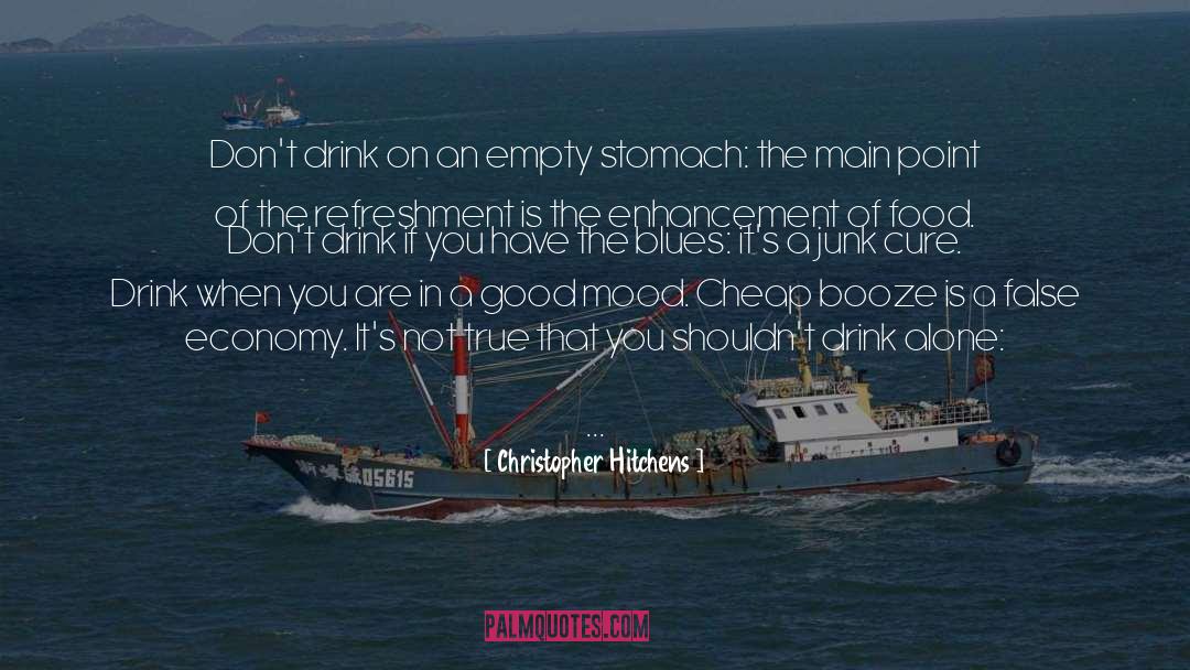 Christopher Hitchens Quotes: Don't drink on an empty