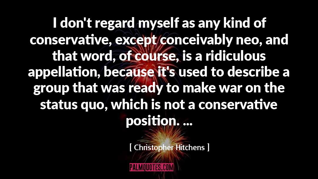 Christopher Hitchens Quotes: I don't regard myself as