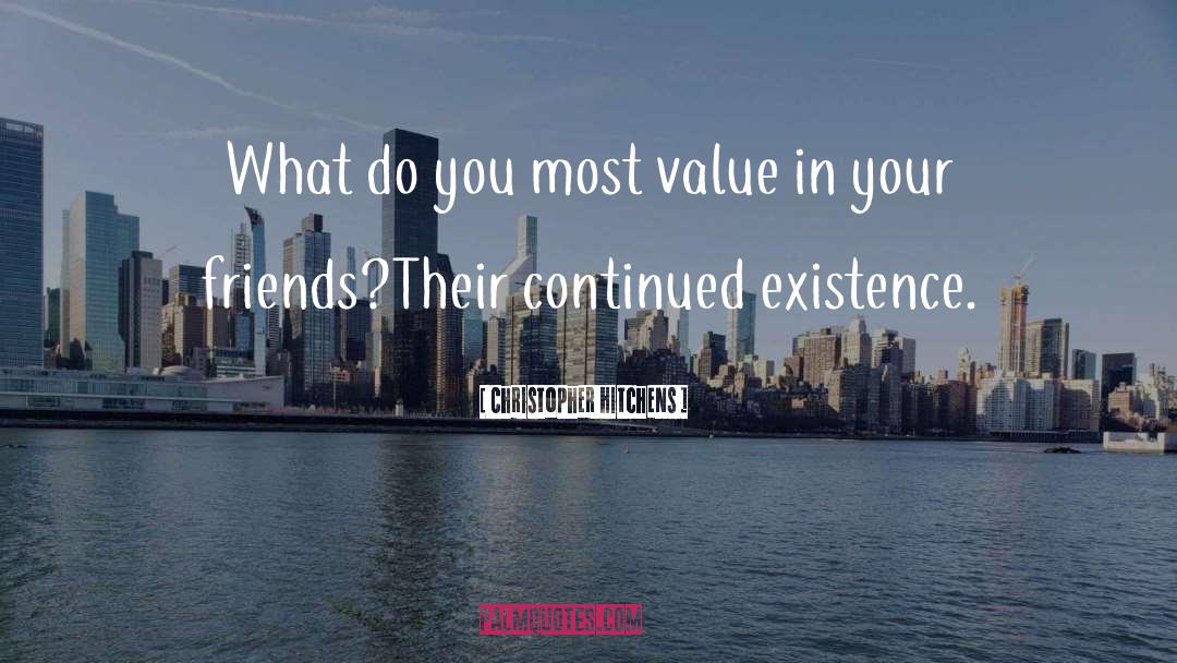Christopher Hitchens Quotes: What do you most value