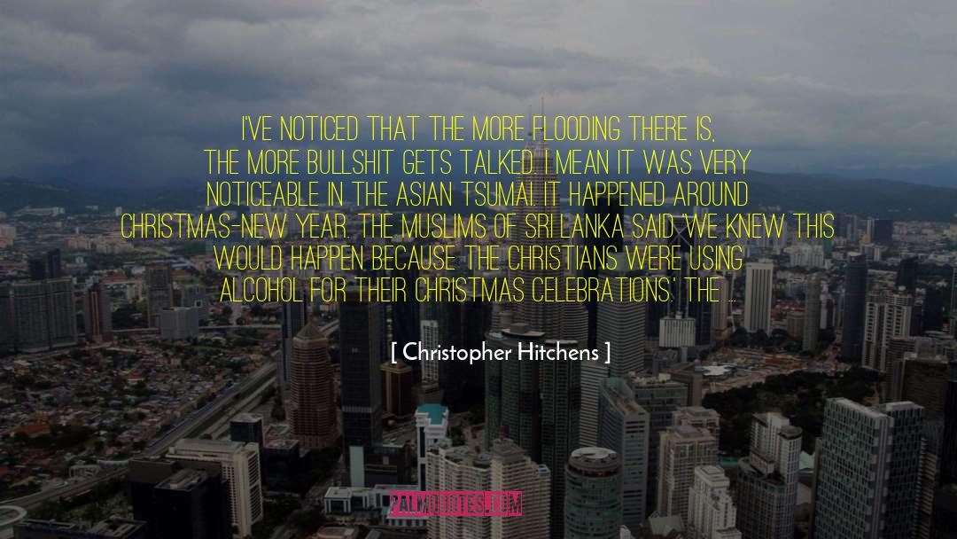 Christopher Hitchens Quotes: I've noticed that the more