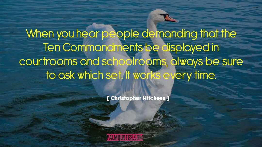 Christopher Hitchens Quotes: When you hear people demanding