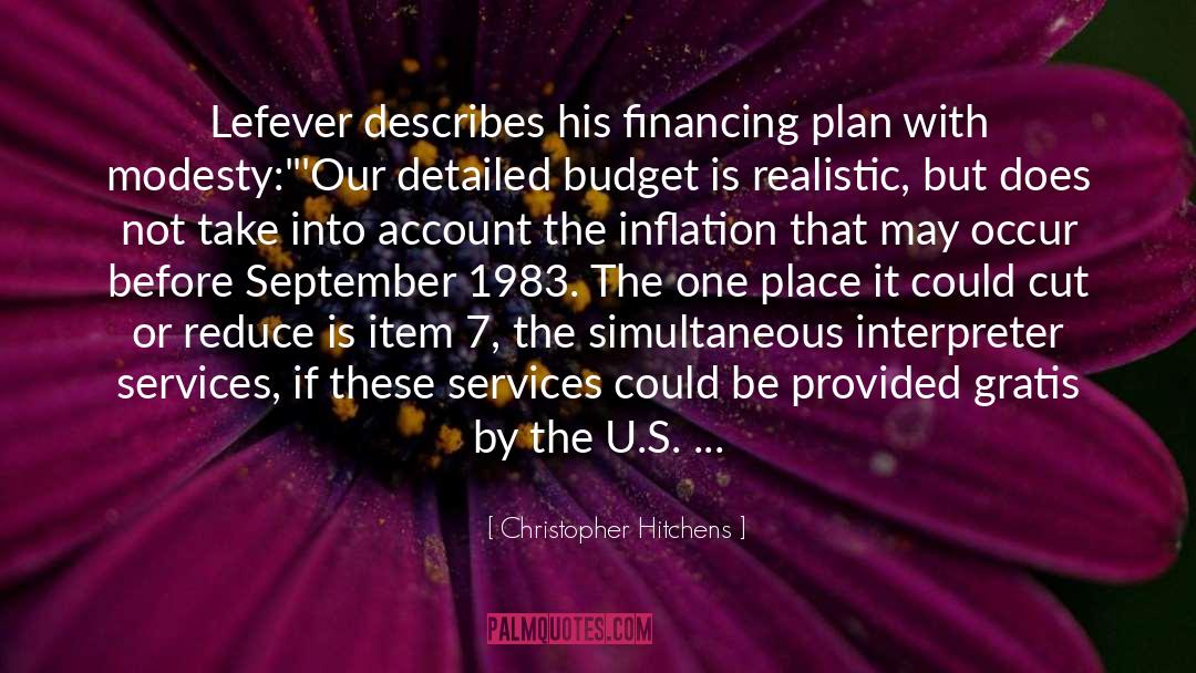 Christopher Hitchens Quotes: Lefever describes his financing plan