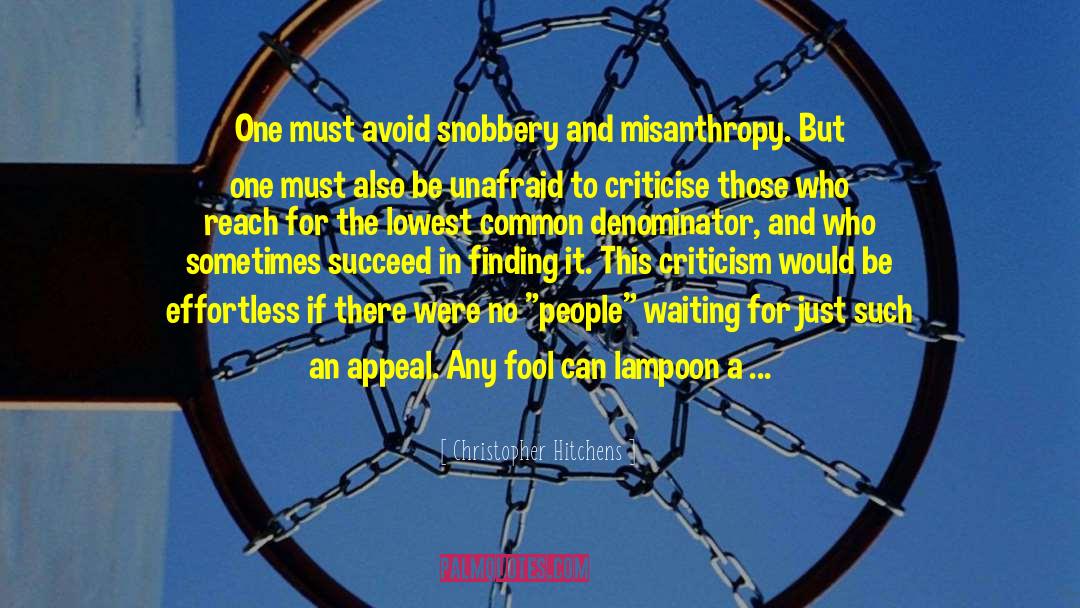 Christopher Hitchens Quotes: One must avoid snobbery and