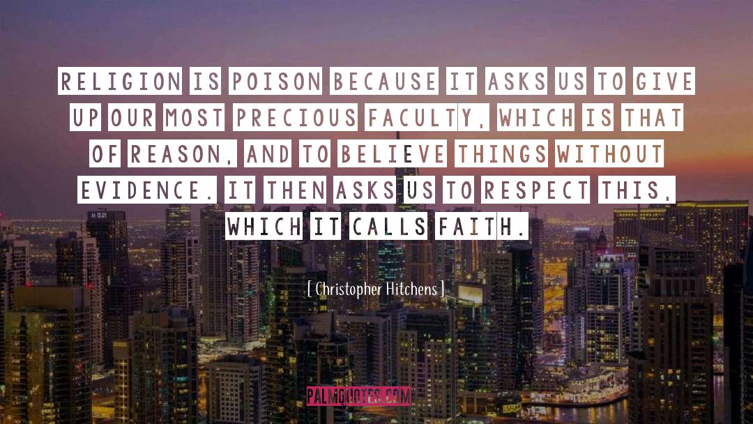 Christopher Hitchens Quotes: Religion is poison because it