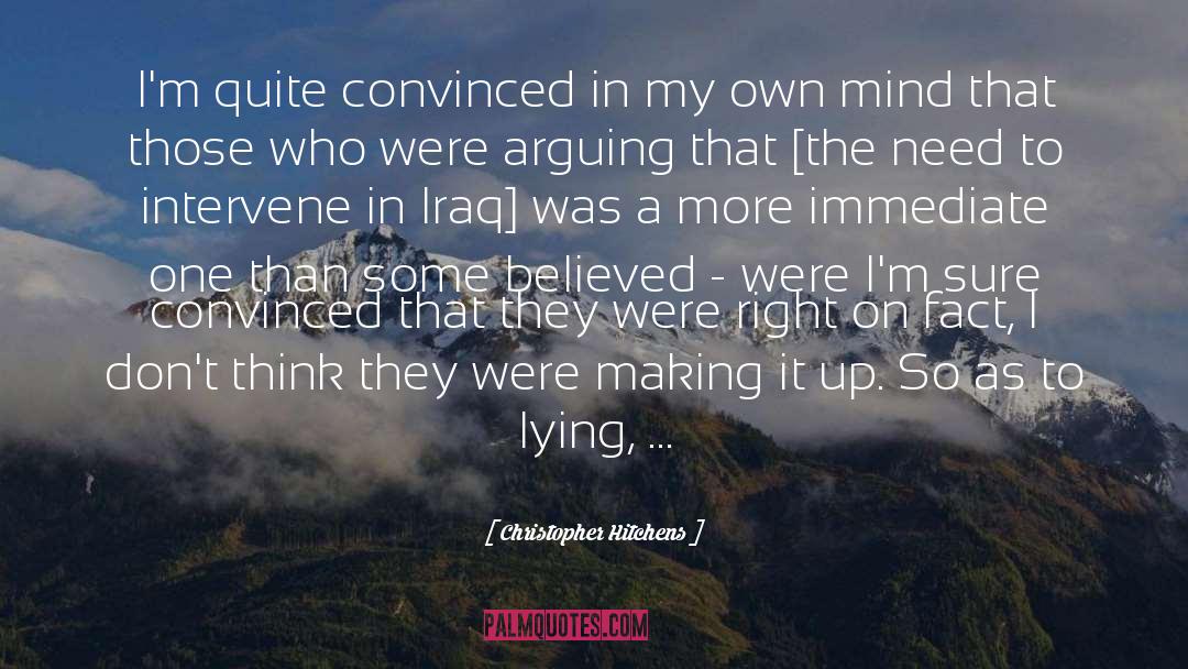 Christopher Hitchens Quotes: I'm quite convinced in my