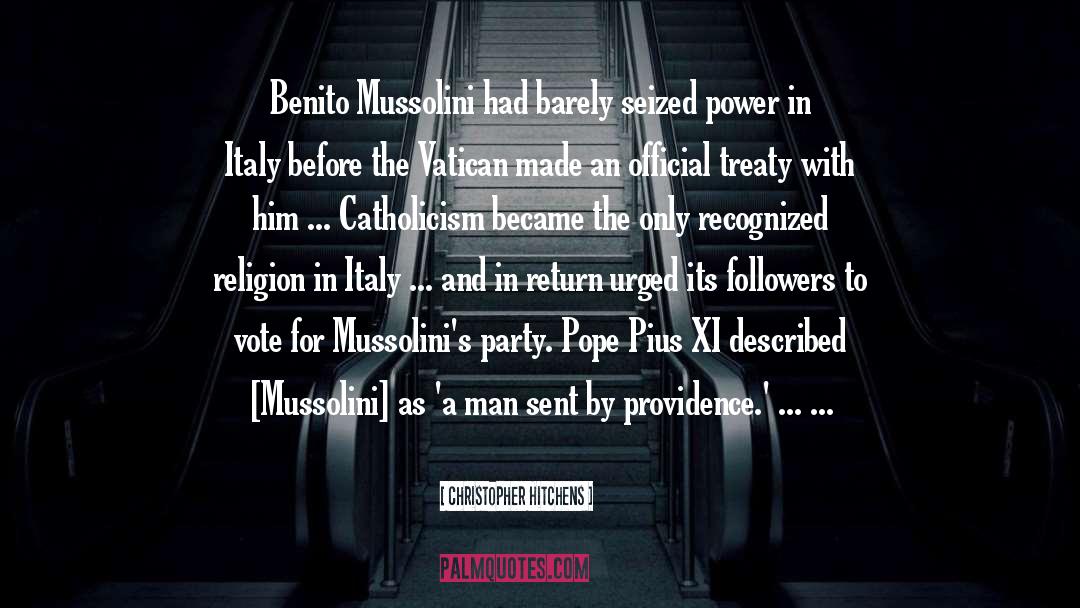 Christopher Hitchens Quotes: Benito Mussolini had barely seized