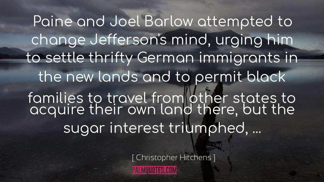 Christopher Hitchens Quotes: Paine and Joel Barlow attempted