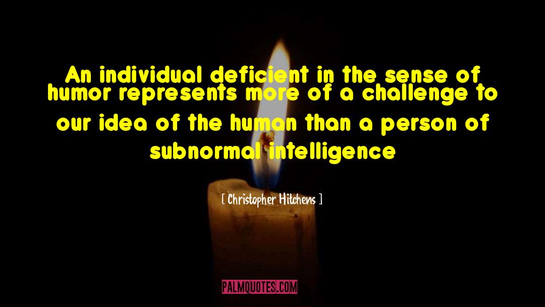 Christopher Hitchens Quotes: An individual deficient in the