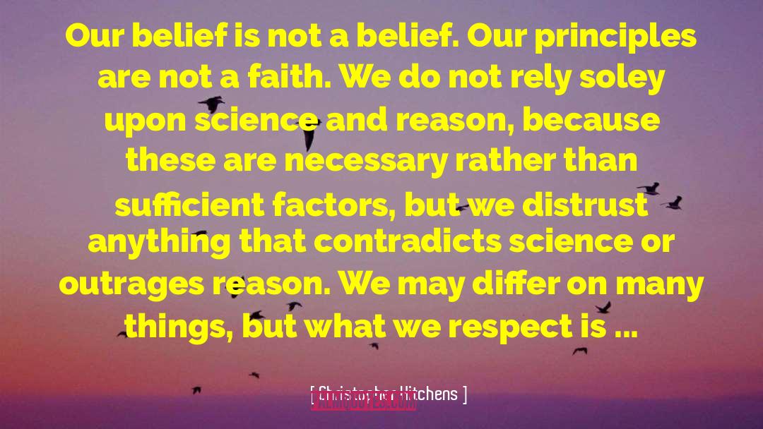Christopher Hitchens Quotes: Our belief is not a