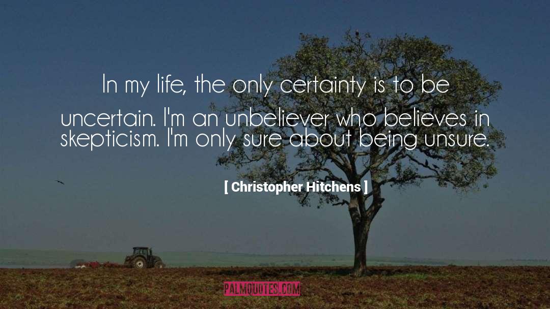 Christopher Hitchens Quotes: In my life, the only