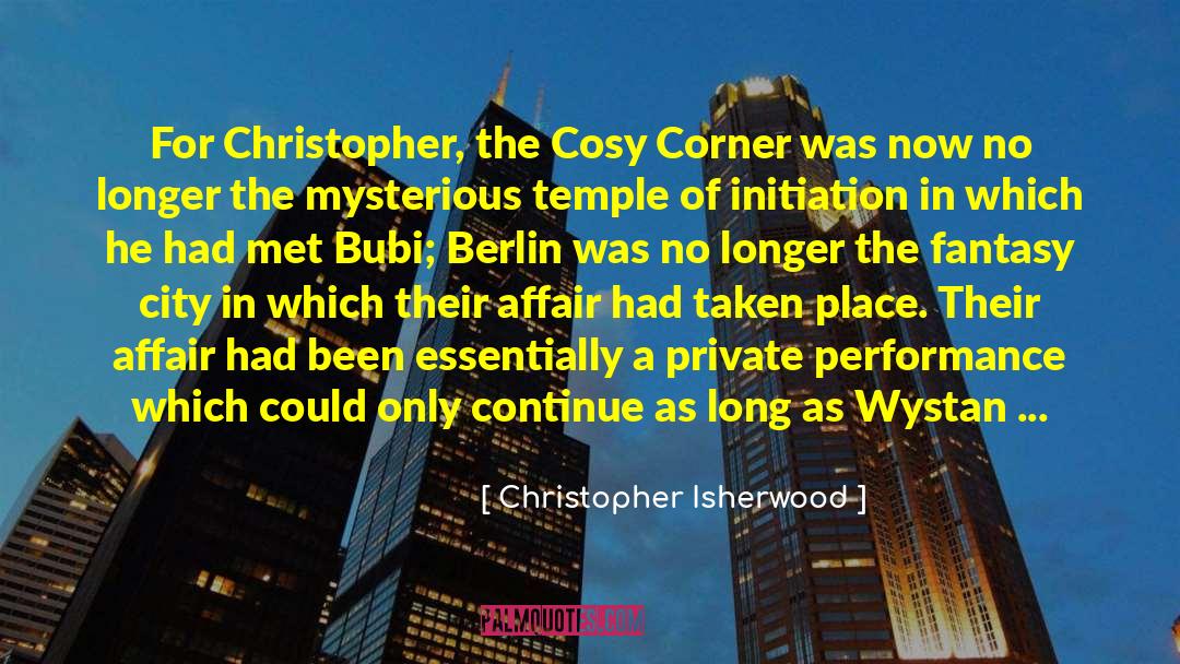 Christopher Isherwood Quotes: For Christopher, the Cosy Corner