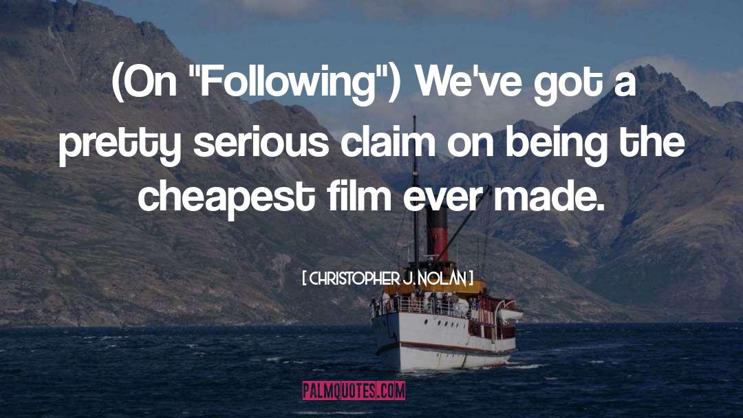 Christopher J. Nolan Quotes: (On 