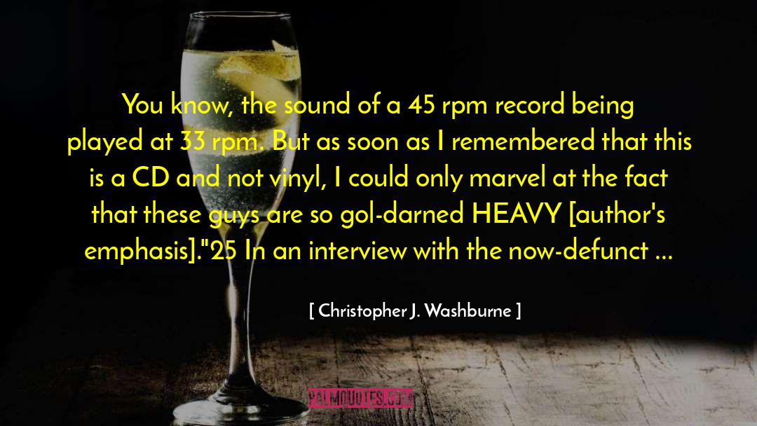 Christopher J. Washburne Quotes: You know, the sound of