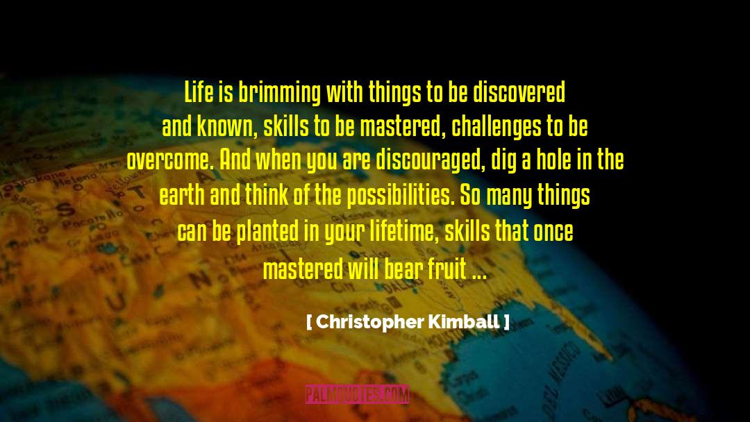 Christopher Kimball Quotes: Life is brimming with things