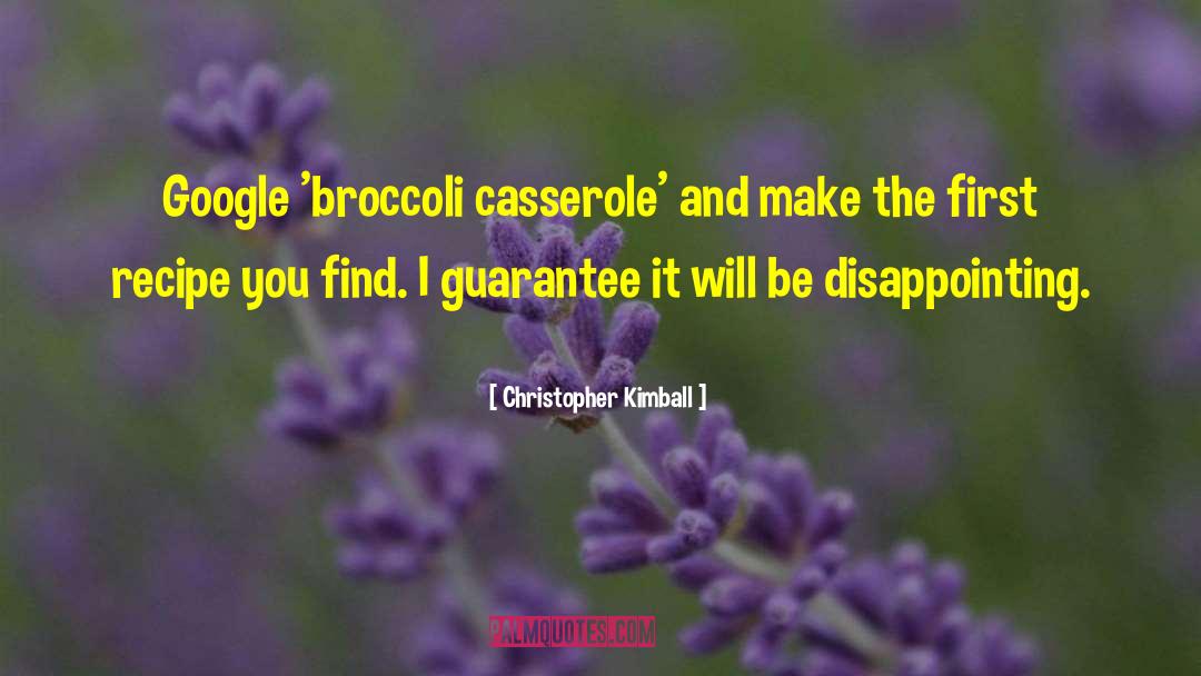 Christopher Kimball Quotes: Google 'broccoli casserole' and make